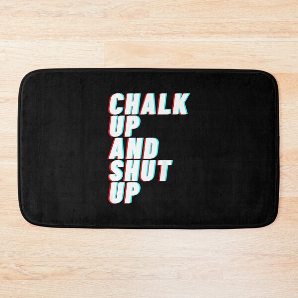 Item preview, Chalk up and shut up – BACKPRINT designed and sold by JoyJRamos.