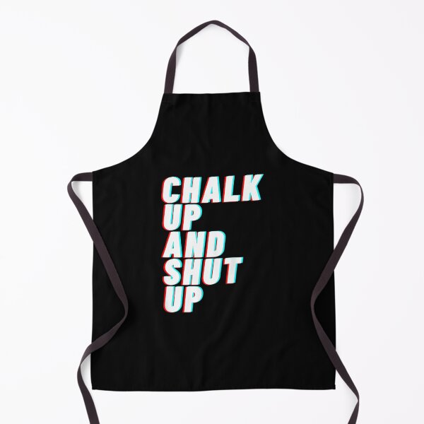 Item preview, Chalk up and shut up – BACKPRINT designed and sold by JoyJRamos.