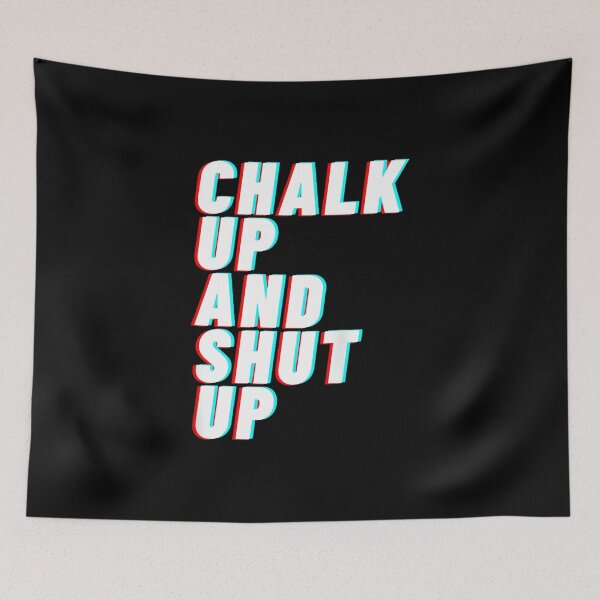 Item preview, Chalk up and shut up – BACKPRINT designed and sold by JoyJRamos.