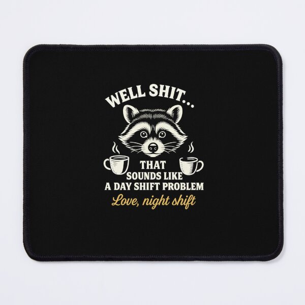 Item preview, Day Shift Problem Funny Raccoon Meme designed and sold by vqlpzeutv73.