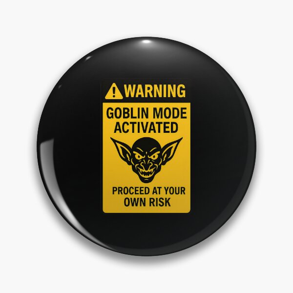 Item preview, Warning Goblin Mode Activated Funny Sign designed and sold by vqlpzeutv73.
