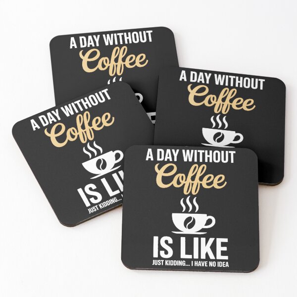 Item preview, A Day Without Coffee is Like - Coffee Lover Caffeine designed and sold by VENOM0RIOT.