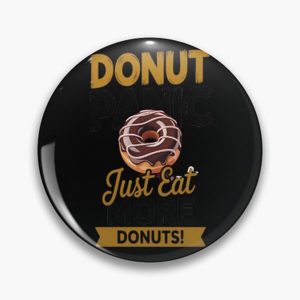 Artikelvorschau, Keine Panik bei Donuts – einfach mehr Donuts essen! entworfen und verkauft von StuffNestie.