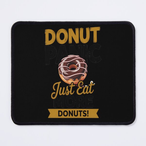 Item preview, Donut panic just eat more donuts designed and sold by StuffNestie.