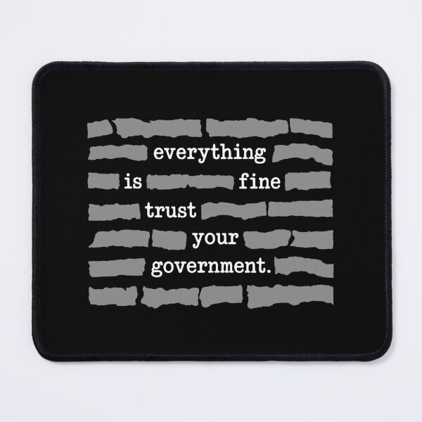 Item preview, Everything is Fine Trust Your Government designed and sold by wansilastomi.