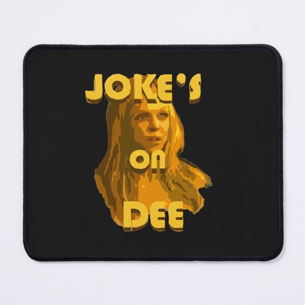Item preview, Jokes on Dee - Always Sunny  Classic designed and sold by waelarts.