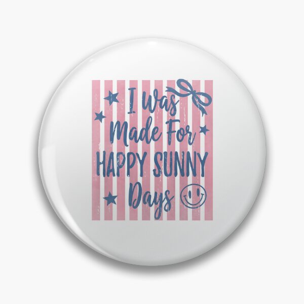 Item preview, I Was Made for Happy Sunny Days designed and sold by Savelievich.