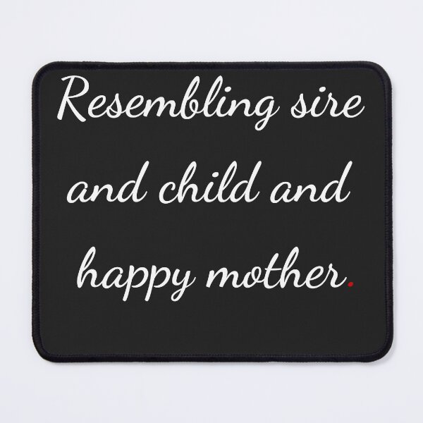 Item preview, "Resembling sire and child and happy mother" - handwriting white designed and sold by ariksworld.