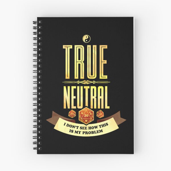 Item preview, True Neutral Not My Problem Alignment Quote designed and sold by wunuhrhzjx25.