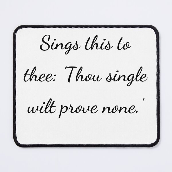 Item preview, "Sings this to thee, 'Thou single wilt prove none'" - handwriting black designed and sold by ariksworld.