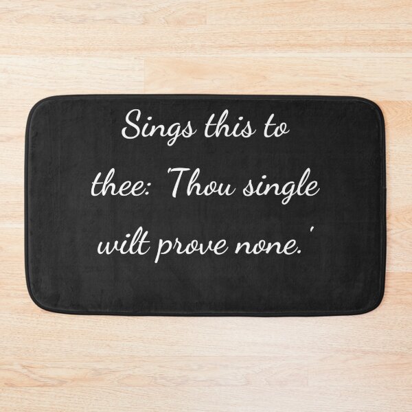 Item preview, "Sings this to thee, 'Thou single wilt prove none'" - handwriting white designed and sold by ariksworld.