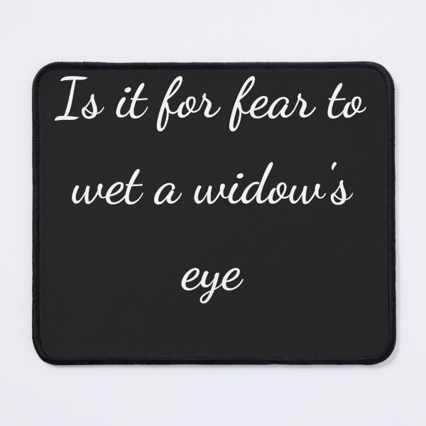 Item preview, "Is it for fear to wet a widow's eye" - handwriting white designed and sold by ariksworld.