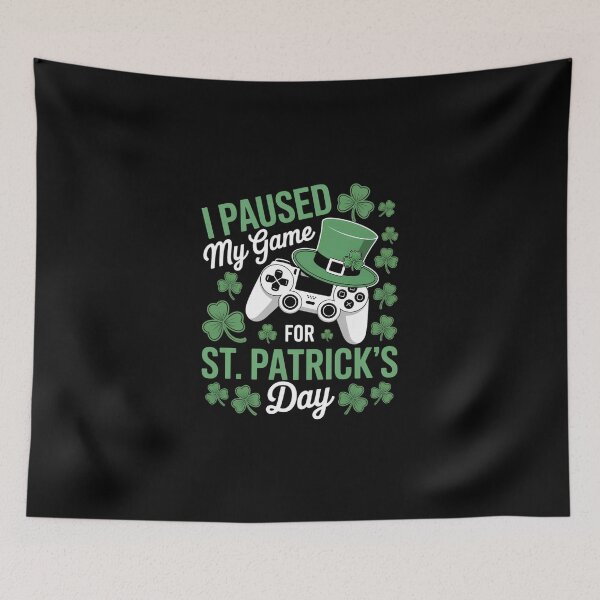 Item preview, I PAUSED MY GAME FOR ST. PATRICK'S DAY Gamer Boy designed and sold by IdunayaStore.