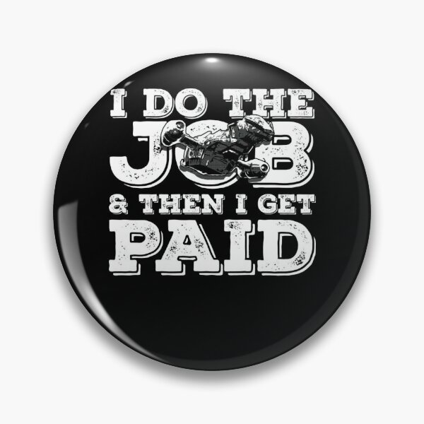 Item preview, I Do The Job Then I Get Paid designed and sold by RedPandaDreams.