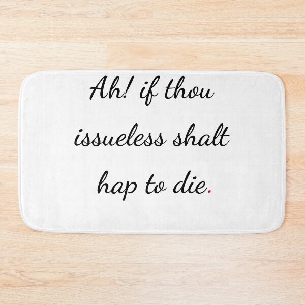 Item preview, "Ah! if thou issueless shalt hap to die" - handwriting black designed and sold by ariksworld.