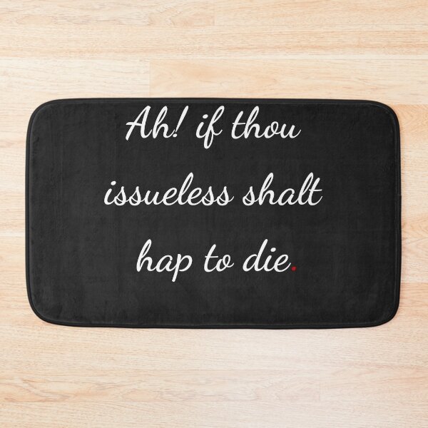 Item preview, "Ah! if thou issueless shalt hap to die" - handwriting white designed and sold by ariksworld.