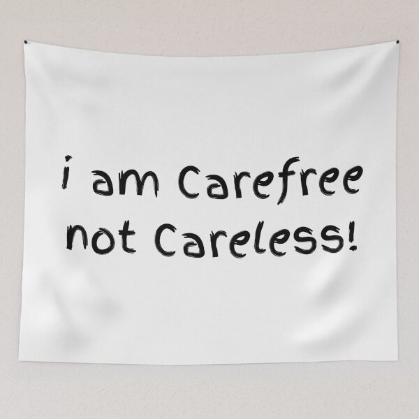 Item preview, Carefree Not Careless designed and sold by HELLO TIGER.