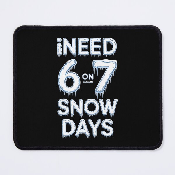 Item preview, I Need 6 7 Snow Days Snowy Day Teacher and School designed and sold by IdunayaStore.