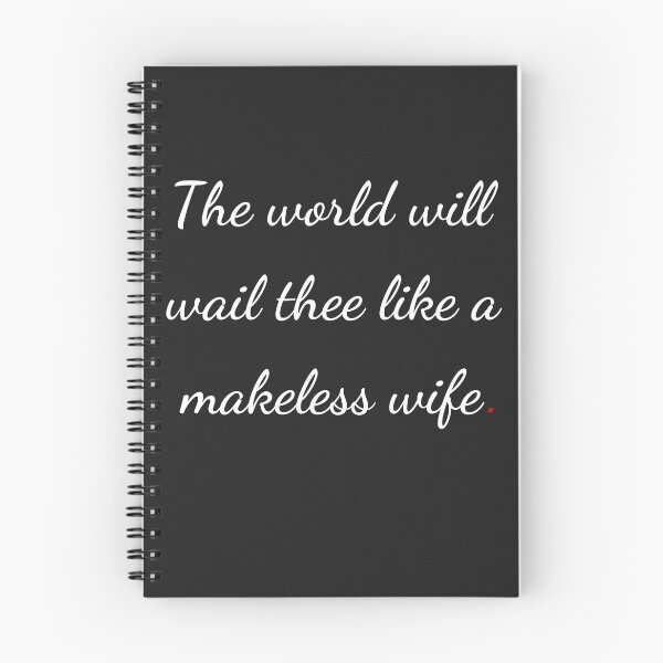 Item preview, "The world will wail thee like a makeless wife" - handwriting white designed and sold by ariksworld.