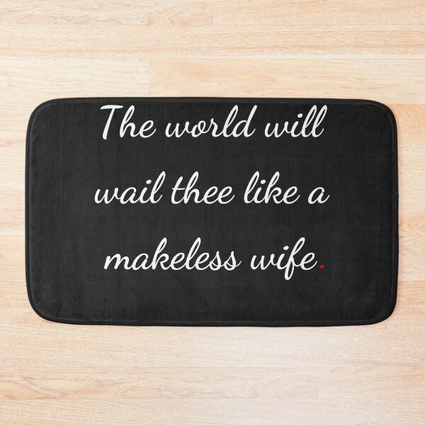Item preview, "The world will wail thee like a makeless wife" - handwriting white designed and sold by ariksworld.