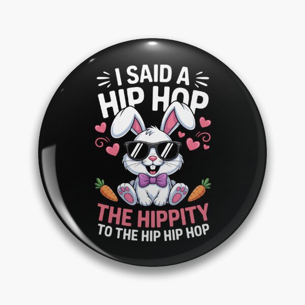 Item preview, I Said Hip The Hippity To Hop Hip Hop Bunny Easter Day designed and sold by IdunayaStore.