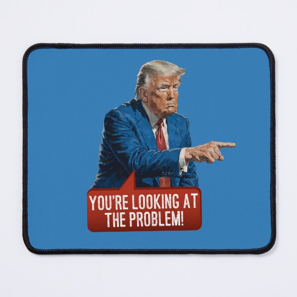 Item preview, "You’re Looking at the Problem!" – Irony at Its Finest designed and sold by knappidesign.