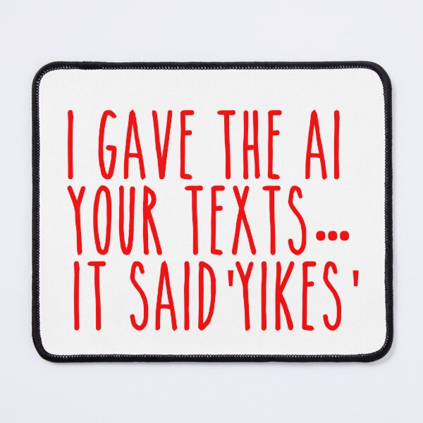 Item preview, AI Text Analysis Yikes - Funny Sarcastic Breakup Typography designed and sold by Mdozet.