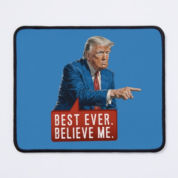 Item preview, "Best Ever. Believe Me." – Trump’s Seal of Approval designed and sold by knappidesign.