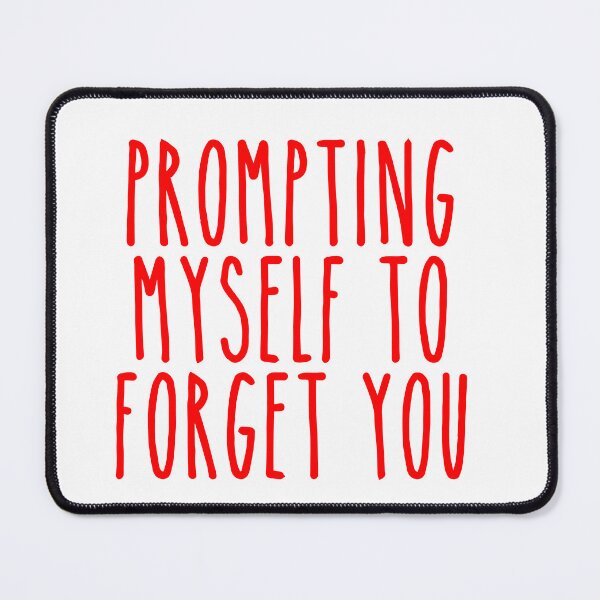 Item preview, Prompting To Forget - Emotional AI Breakup Quote designed and sold by Mdozet.