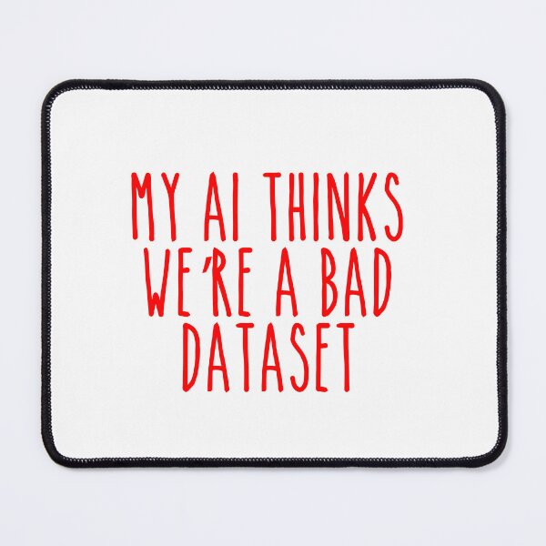 Item preview, Bad Dataset Relationship - Geeky AI Breakup Typography designed and sold by Mdozet.