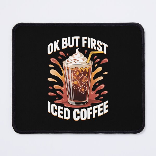 Item preview, Iced Coffee Ok But First Iced Coffee Ice Coffee designed and sold by FaithAbbott.