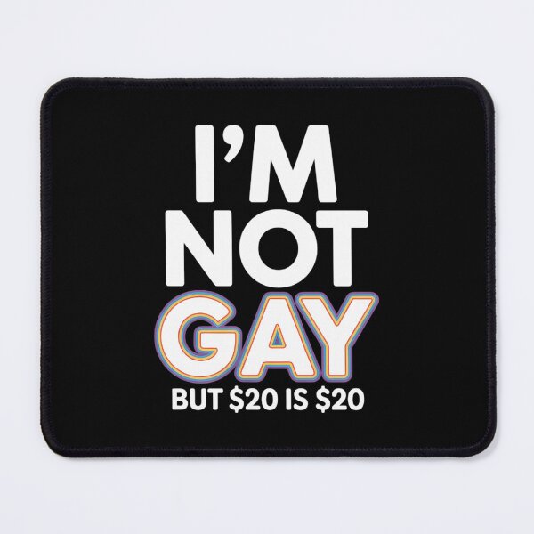 Item preview, I’m Not Gay But $20 is $20 American Flag designed and sold by FaithAbbott.