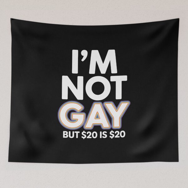 Item preview, I’m Not Gay But $20 is $20 American Flag designed and sold by FaithAbbott.