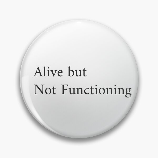 Item preview, Alive But Not Functioning designed and sold by GlimmerAura.