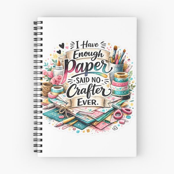 Item preview, I Have Enough Paper – Said No Crafter Ever designed and sold by blankTeeShirt.