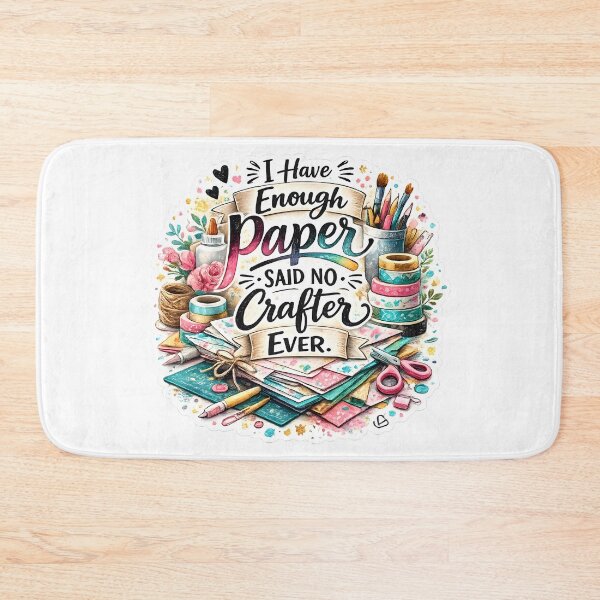 Item preview, I Have Enough Paper – Said No Crafter Ever designed and sold by blankTeeShirt.