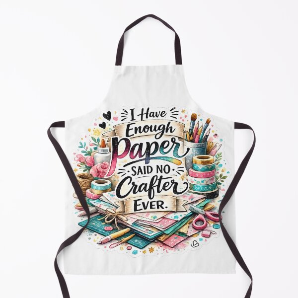 Item preview, I Have Enough Paper – Said No Crafter Ever designed and sold by blankTeeShirt.