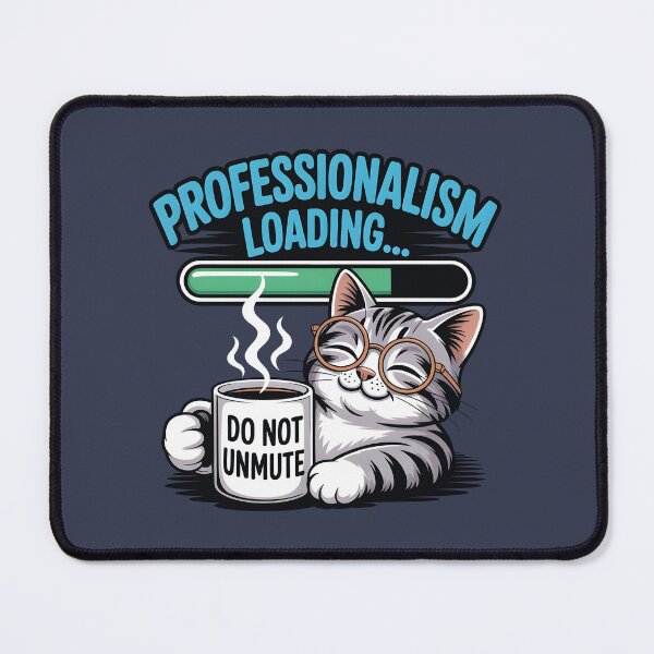 Item preview, Professionalism Loading Funny Cat and Office Humor designed and sold by SplashTastic.