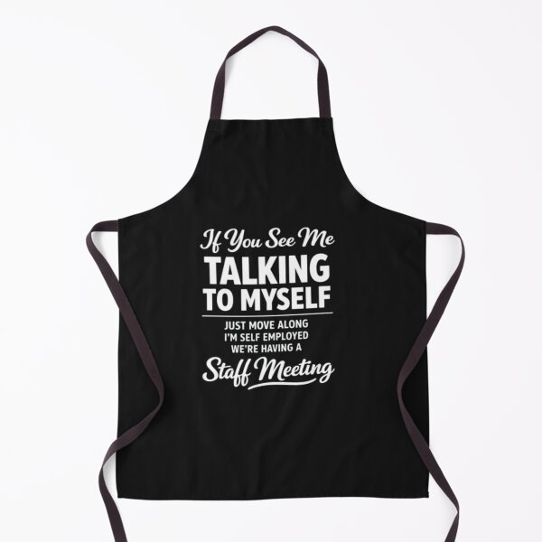 Item preview, Funny Self Employed Quote If You See Me Talking To Myself Staff Meeting Entrepreneur Humor designed and sold by Trendymindvibes.