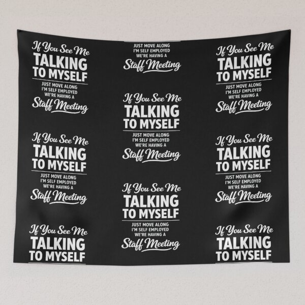 Item preview, Funny Self Employed Quote If You See Me Talking To Myself Staff Meeting Entrepreneur Humor designed and sold by Trendymindvibes.