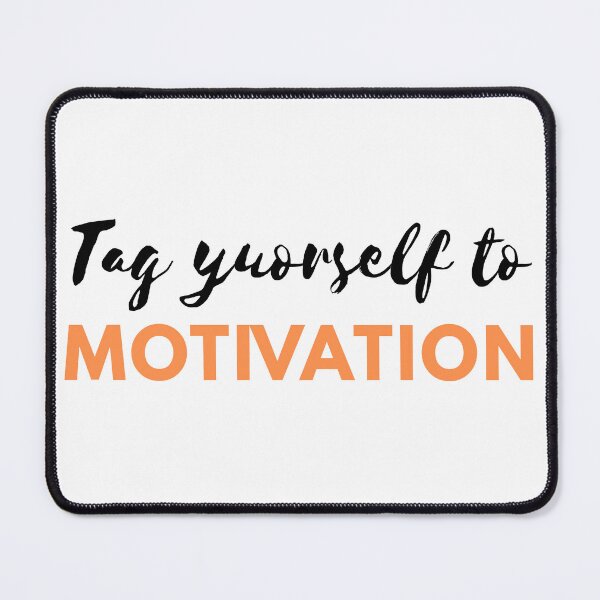 Item preview, Tag yourself to Motivation designed and sold by ArtistTejal.