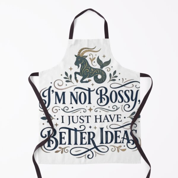 Item preview, Funny Capricorn Quote - I'm Not Bossy I Just Have Better Ideas designed and sold by AlanyaArtX.
