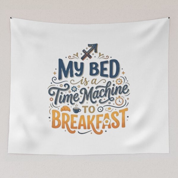 Item preview, Funny Sagittarius Quote - My Bed Is A Time Machine To Breakfast designed and sold by AlanyaArtX.