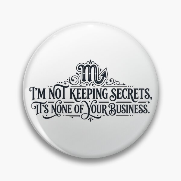Item preview, Funny Scorpio Quote - I'm Not Keeping Secrets None Of Your Business designed and sold by AlanyaArtX.