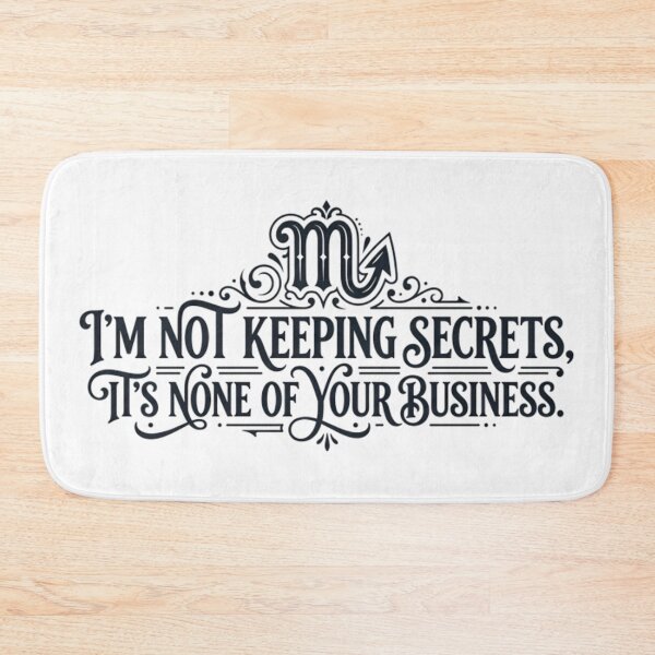 Item preview, Funny Scorpio Quote - I'm Not Keeping Secrets None Of Your Business designed and sold by AlanyaArtX.