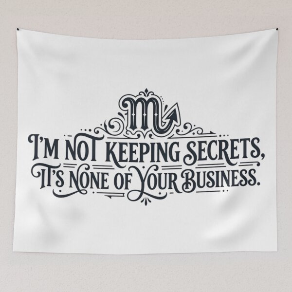 Item preview, Funny Scorpio Quote - I'm Not Keeping Secrets None Of Your Business designed and sold by AlanyaArtX.