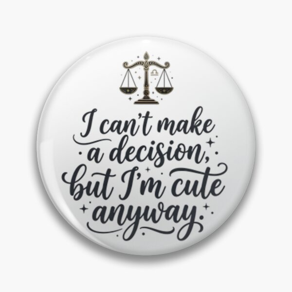 Item preview, Funny libra quote, I can't make a decision but I'm cute  designed and sold by AlanyaArtX.