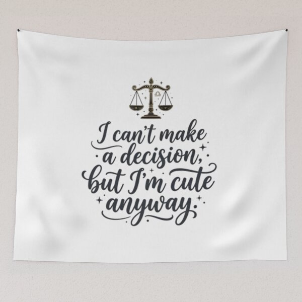 Item preview, Funny libra quote, I can't make a decision but I'm cute  designed and sold by AlanyaArtX.