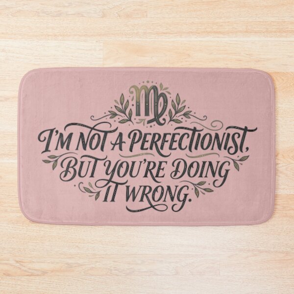 Item preview, Im Not A Perfectionist But Youre Doing Wrong designed and sold by AlanyaArtX.