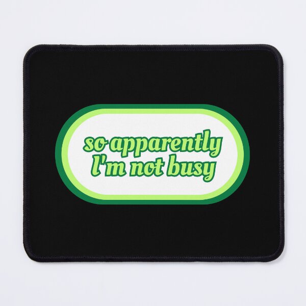 Item preview, so apparently I'm not busy designed and sold by SWETA HALDER.